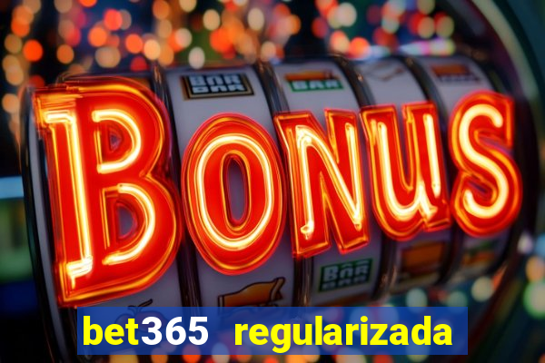 bet365 regularizada no brasil